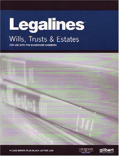 Stock image for Legalines: Wills, Trusts, and Estates: Adaptable to Seventh Edition of the Dukeminier Casebook for sale by HPB-Red