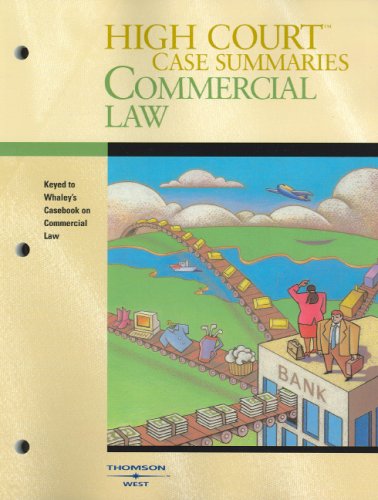 High Court Case Summaries on Commercial Law (Keyed to Whaley, Eighth Edition) - West
