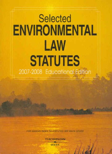 Stock image for Selected Environmental Law Statutes, 2007-2008: Educational Edition for sale by HPB-Red