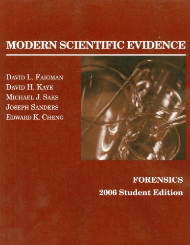 Beispielbild fr MODERN SCIENTIFIC EVIDENCE: FORENSICS, Faigman, Kaye, Saks, Sanders and Cheng`s. Student Edition. American Casebook Series. * zum Verkauf von L. Michael