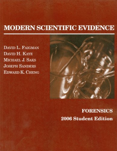 9780314172310: Faigman, Kaye, Saks, Sanders and Cheng's Modern Scientific Evidence: Forensics, 2006 Student Edition (American Casebook Series)