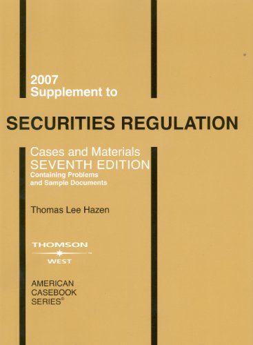 Securities Regulation 2007: Cases and Materials (9780314172402) by Hazen, Thomas Lee