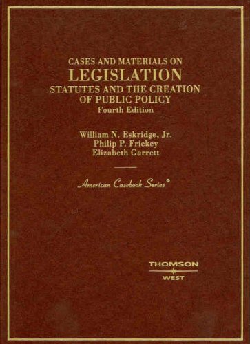 Stock image for Cases and Materials on Legislation, Statutes and the Creation of Public Policy for sale by Better World Books