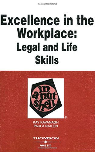 Stock image for Excellence in the Workplace: Legal and Life Skills in a Nutshell (Nutshells) for sale by HPB-Red