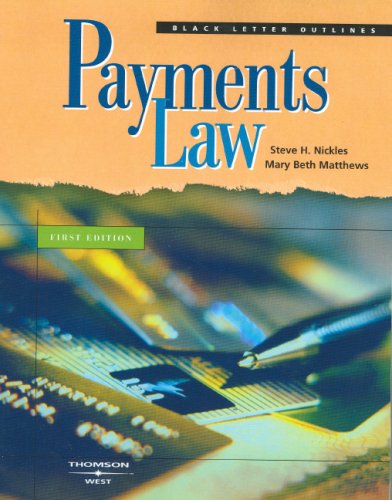 Black Letter Outline on Payments Law (Black Letter Outlines) (9780314176936) by Nickles, Steve; Matthews, Mary