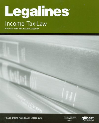 Legalines on Income Taxation, 14th--Keyed to Klein (9780314176950) by West
