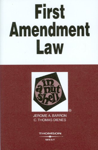 First Amendment Law in a Nutshell, 4th Edition (West Nutshell Series) (9780314177360) by Barron, Jerome; Dienes, C.