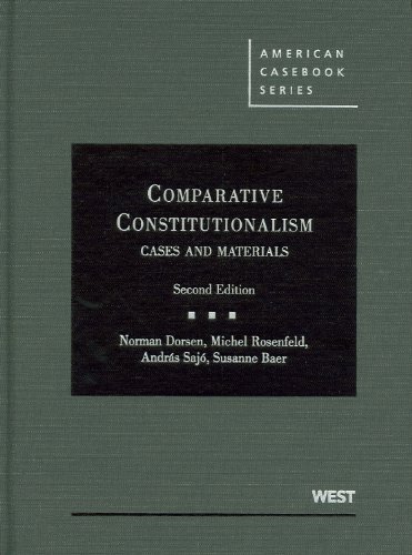 Comparative Constitutionalism: Cases and Materials (American Casebook Series) (9780314179463) by Dorsen, Norman; Rosenfeld, Michel; Sajo, Andras; Baer, Susanne