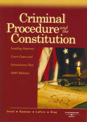 Stock image for Criminal Procedure and the Constitution 2007: Leading Supreme Court Cases and Introductory Text (2007 Edition) (American Casebooks) for sale by Solr Books