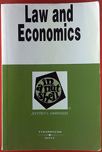 Law and Economics in a Nutshell (Nutshell Series) (9780314180179) by Harrison, Jeffrey L.; Harrison, Mccabe G.