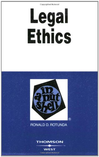 Legal Ethics in a Nutshell (West Nutshell Series) (9780314180407) by Ronald D.Rotunda