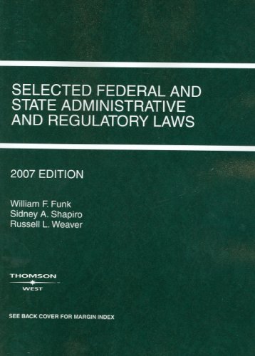 Stock image for Selected Federal and State Administrative and Regulatory Laws (Selected Statutes) for sale by Giant Giant