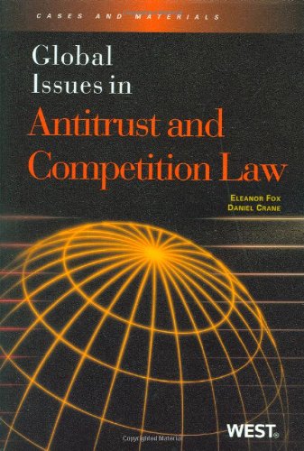 Global Issues in Antitrust and Competition Law (9780314183620) by Fox, Eleanor; Crane, Daniel