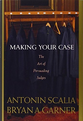 Beispielbild fr Making Your Case: The Art of Persuading Judges zum Verkauf von BooksRun