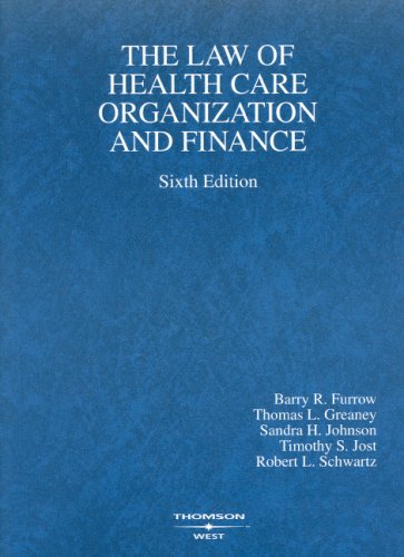 Stock image for The Law of Health Care Organization and Finance, 6th Edition (American Casebook) for sale by SecondSale