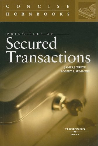 Principles of Secured Transactions (Concise Hornbook Series) (9780314184788) by White, James J; Summers, Robert S.