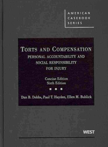 Beispielbild fr Dobbs, Hayden and Bublick's Torts and Compensation, Personal Accountability and Social Responsibility for Injury, 6th, Concise zum Verkauf von ThriftBooks-Atlanta