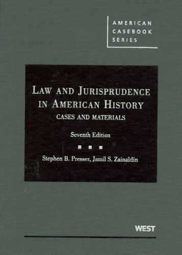 Cases and Materials on Law and Jurisprudence in American History, 7th Edition (American Casebook ...