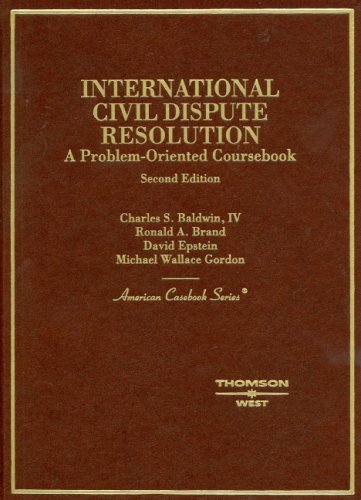 9780314187925: International Civil Dispute Resolution: A Problem-oriented Coursebook