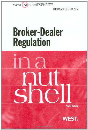 Broker-Dealer Regulation in a Nutshell (Nutshells) (9780314189578) by Hazen, Thomas