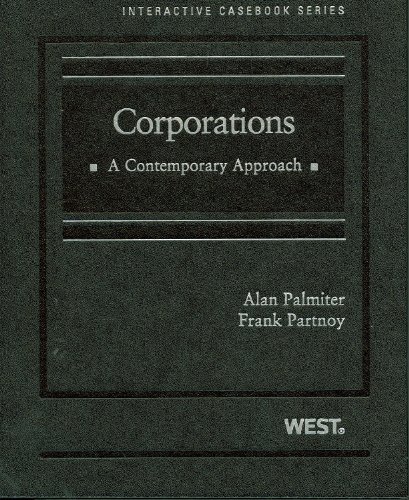 

Palmiter and Partnoy's Corporations: A Contemporary Approach (Interactive Casebook Series)