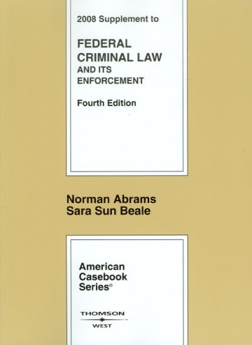 Stock image for Abrams and Beale's Federal Criminal Law and Its Enforcement, 4th, 2008 Supplement for sale by ThriftBooks-Dallas