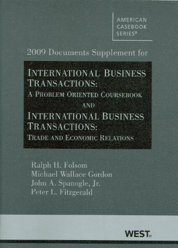 Stock image for 2009 Documents Supplement for International Business Transactions : a Problem-Oriented Coursebook and International Business Transactions : Trade and Economic Relations (American Casebook) for sale by Dunaway Books