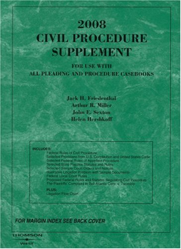 Civil Procedure, 2008 Supplement for Use With All Pleadings and Procedure Casebooks (American Casebook Series) (9780314190499) by Jack H. Friedenthal; Arthur R. Miller; John E. Sexton; Helen Hershkoff