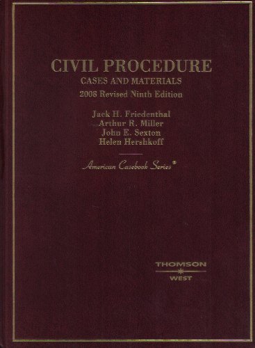 Civil Procedure: Cases and Materials, 2008 (American Casebook Series) (9780314190963) by Jack H. Friedenthal; Arthur R. Miller; John E. Sexton; Helen Hershkoff