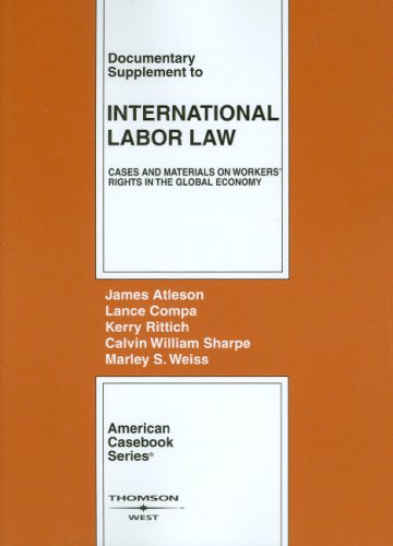9780314191243: International Labor Law: Cases and Materials on Workers' Rights in the Global Economy Supplement (American Casebook Series)