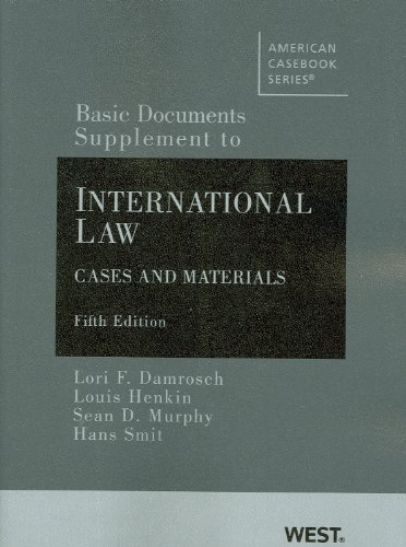 Basic Documents Supplement to International Law, Cases and Materials (American Casebook Series) (9780314191298) by Damrosch, Lori; Henkin, Louis; Murphy, Sean; Smit, Hans