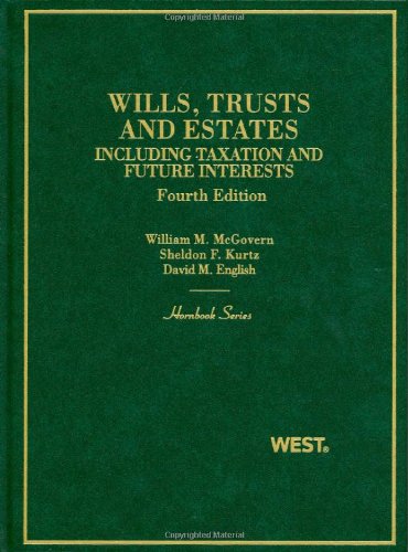 Stock image for Wills, Trusts and Estates, Including Taxation and Future Interests, 4th for sale by Bulrushed Books