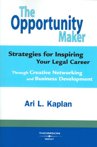 The Opportunity Maker: Strategies for Inspiring Your Legal Career (Career Guides) (9780314194428) by Kaplan, Ari