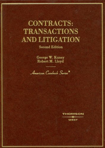 9780314194558: Kuney and Lloyd's Contracts: Transactions and Litigation, 2D (American Casebook)