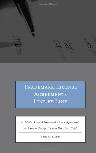 Stock image for Trademark License Agreements Line by Line: A Detailed Look at Trademark License Agreements and How to Change Them to Meet Your Needs for sale by HPB-Red