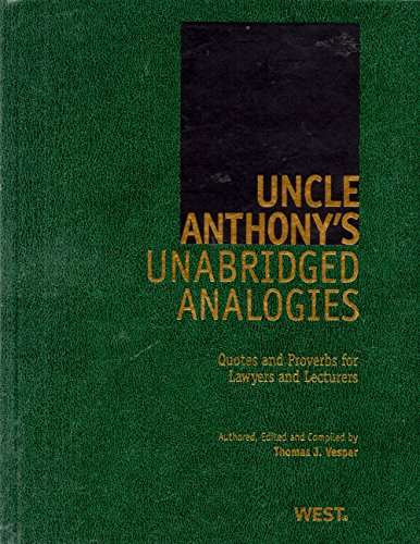 Beispielbild fr Uncle Anthonys Unabridged Analogies: Quotes and Proverbs for Lawyers and Lecturers zum Verkauf von Goodwill Southern California
