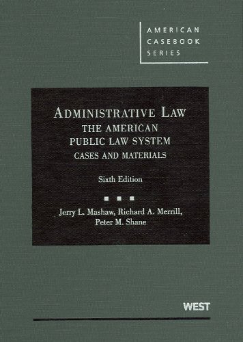 Stock image for Administrative Law, The American Public Law System, Cases and Materials (American Casebook Series) for sale by Pangea