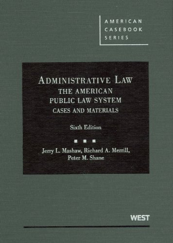 Stock image for Administrative Law, The American Public Law System, Cases and Materials (American Casebook Series) for sale by Wonder Book