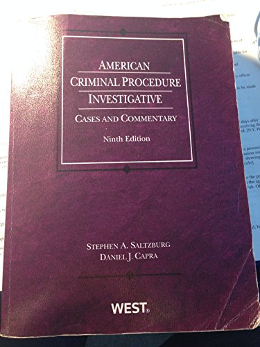 American Criminal Procedure: Investigative Cases and Commentary, 9th Edition (American Casebook) (9780314199713) by Saltzburg, Stephen; Capra, Daniel