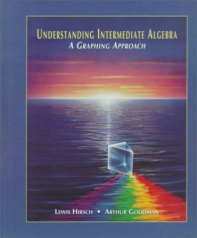 Understanding Intermediate Algebra: A Graphing Approach (9780314202192) by Hirsch, Lewis; Goodman, Arthur