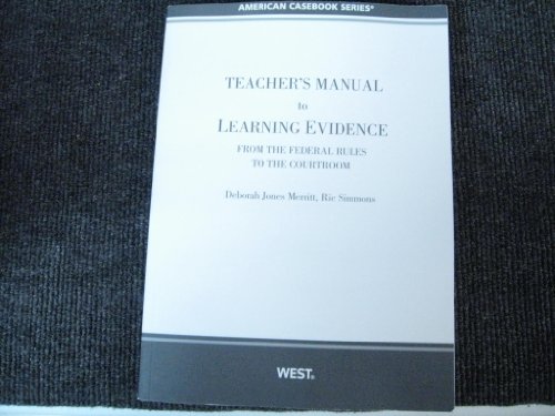 Stock image for Teacher's Manual to Learning Evidence from the Federal Rules to the Courtroom for sale by Solr Books