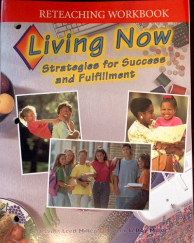 Beispielbild fr Living Now Reteaching Workbook: Strategies for Success and Fulfillment zum Verkauf von Booksavers of MD