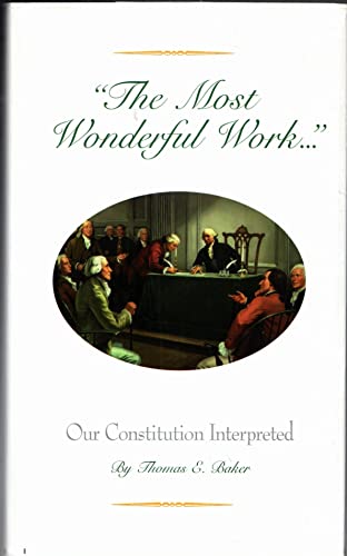 Stock image for The Most Wonderful Work: Our Constitution Interpreted for sale by Open Books