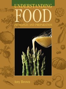 Beispielbild fr Understanding Food : Principles and Preparation zum Verkauf von Better World Books