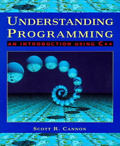 Stock image for Understanding Programming: An Introduction Using C++ for sale by HPB-Red