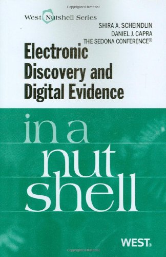 Electronic Discovery and Digital Evidence in a Nutshell (Nutshells) (9780314204486) by Scheindlin, Shira; Capra, Daniel; CONFERENCE, SEDONA