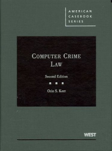 Beispielbild fr Computer Crime Law, 2d (American Casebook) zum Verkauf von Blue Vase Books