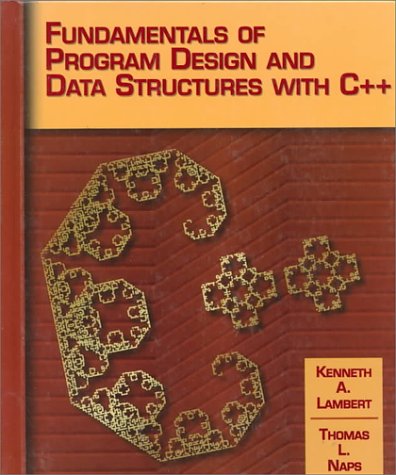 Fundamentals of Program Design and Data Structures with C++ (9780314204929) by Lambert, Kenneth; Naps, Thomas L.