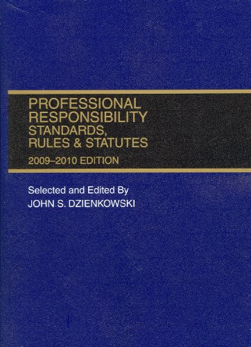 Professional Responsibility, Standards, Rules and Statutes, 2009-2010 (9780314205896) by John S. Dzienkowski