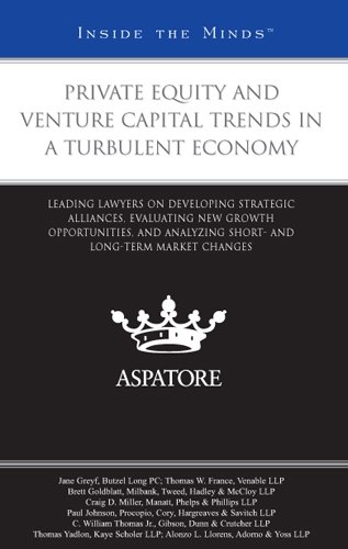 Private Equity and Venture Capital Trends in a Turbulent Economy: Leading Lawyers on Developing Strategic Alliances, Evaluating New Growth Opportunities, and Analyzing Market Changes (9780314207340) by Multiple Authors